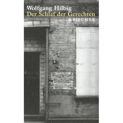 Wolfgang Hilbig - Der Schlaf der Gerechten