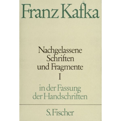 Franz Kafka - Nachgelassene Schriften und Fragmente I