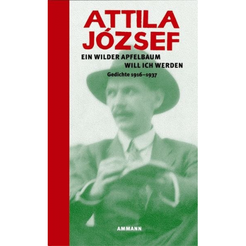 Attila József - Ein wilder Apfelbaum will ich werden