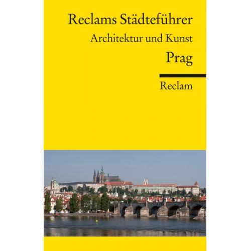 Isabella Woldt - Reclams Städteführer Prag. Architektur und Kunst