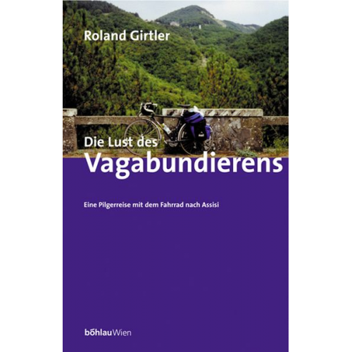 Roland Girtler - Die Lust des Vagabundierens