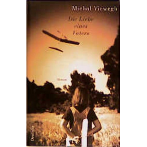 Michal Viewegh - Die Liebe eines Vaters