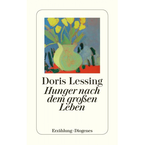 Doris Lessing - Hunger nach dem großen Leben