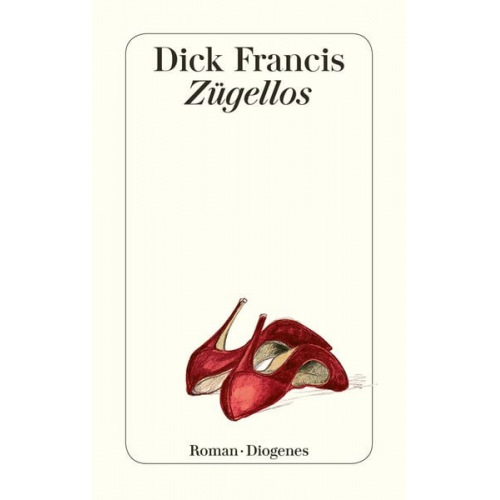 Dick Francis - Zügellos