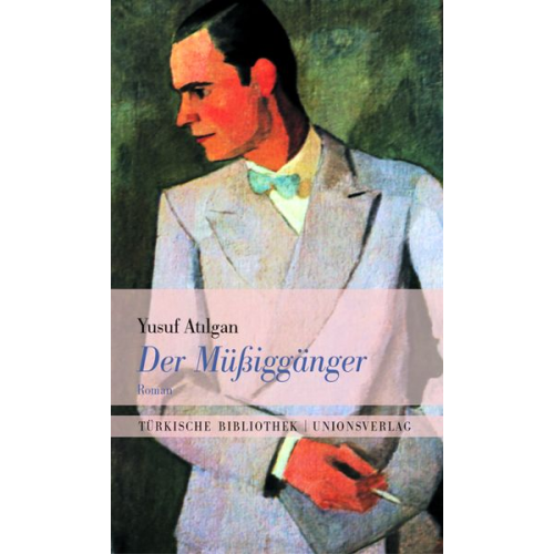 Yusuf Atilgan - Der Müßiggänger