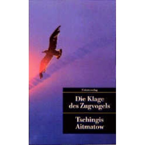 Tschingis Aitmatow - Die Klage des Zugvogels