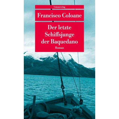 Francisco Coloane - Der letzte Schiffsjunge der Baquedano