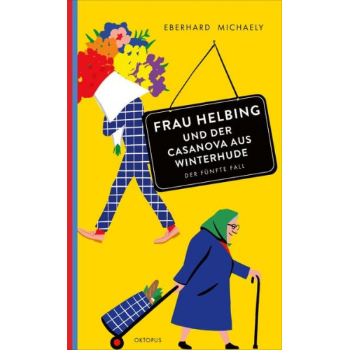 Eberhard Michaely - Frau Helbing und der Casanova aus Winterhude