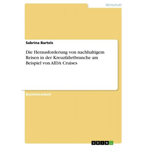 Sabrina Bartels - Die Herausforderung von nachhaltigem Reisen in der Kreuzfahrtbranche am Beispiel von AIDA Cruises