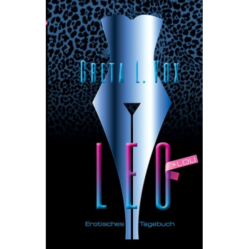 Greta L. Vox - Leo - erotisches Tagebuch