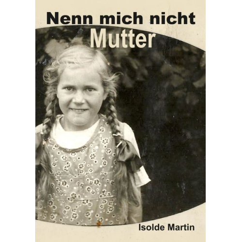 Isolde Martin - Nenn mich nicht Mutter