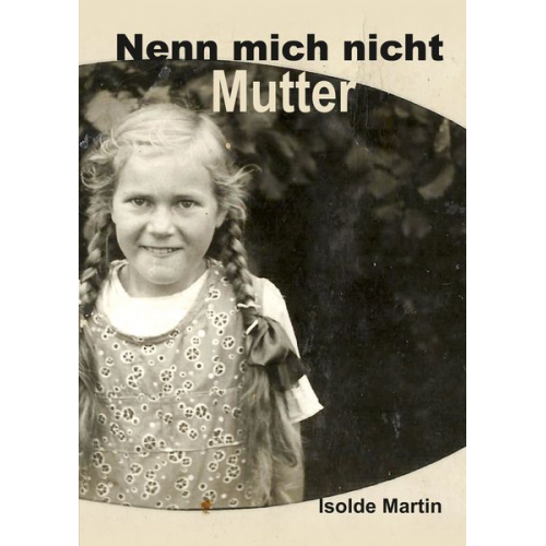 Isolde Martin - Nenn mich nicht Mutter