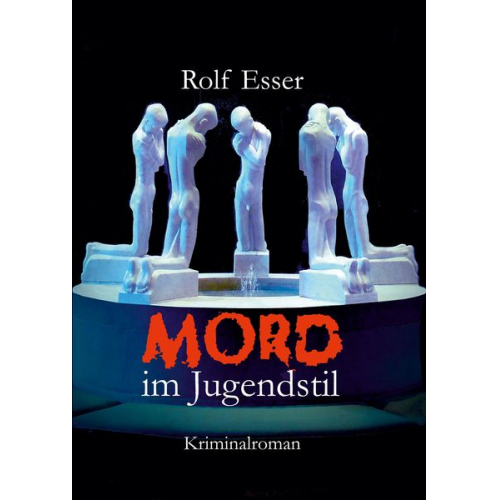 Rolf Esser - Mord im Jugendstil