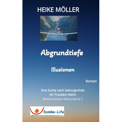 Heike Möller - Abgrundtiefe Illusionen