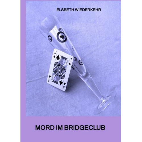 Elsbeth Wiederkehr - Mord im Bridgeclub