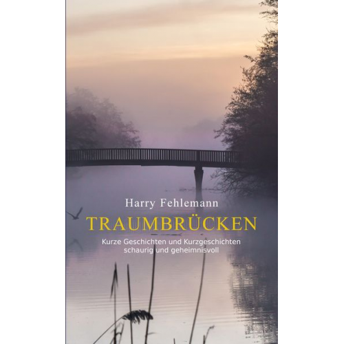 Harry Fehlemann - Traumbrücken