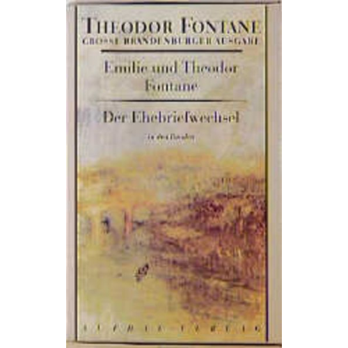 Emilie Fontane Theodor Fontane - Der Ehebriefwechsel
