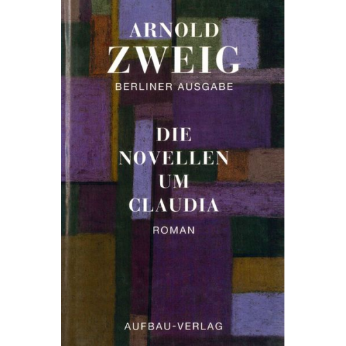 Arnold Zweig - Die Novellen um Claudia