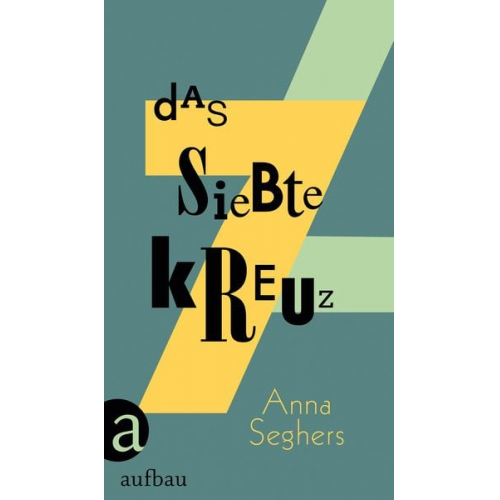 Anna Seghers - Das siebte Kreuz