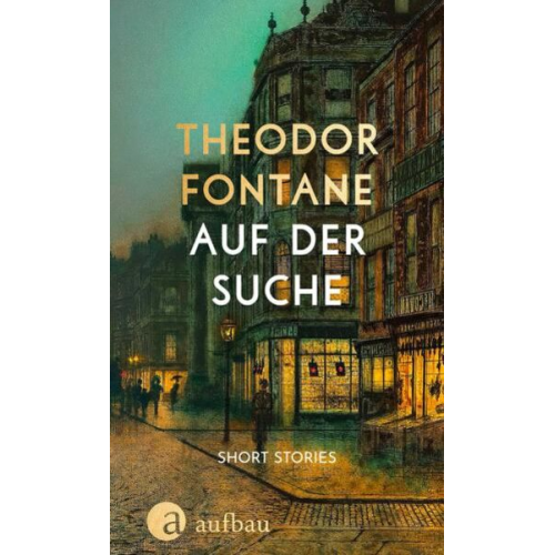 Theodor Fontane - Auf der Suche