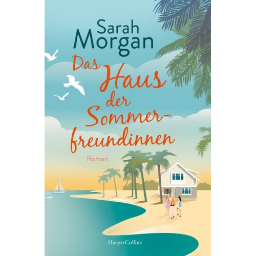 Sarah Morgan - Das Haus der Sommerfreundinnen