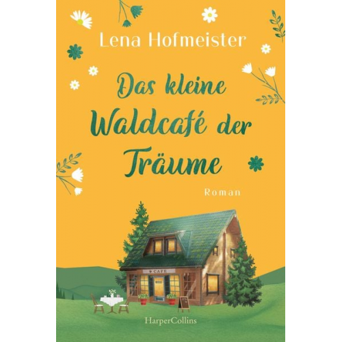 Lena Hofmeister - Das kleine Waldcafé der Träume