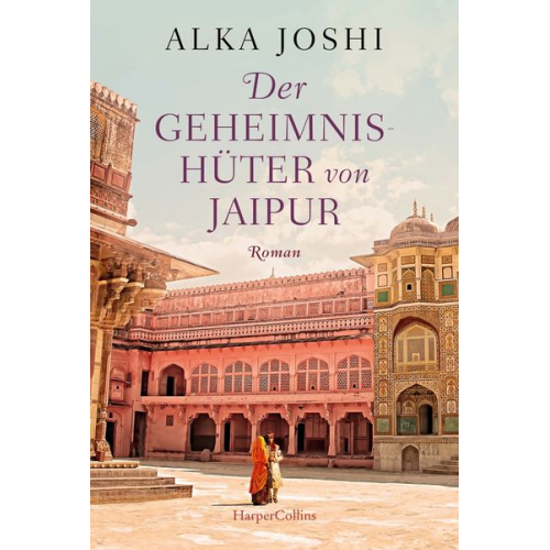 Alka Joshi - Der Geheimnishüter von Jaipur