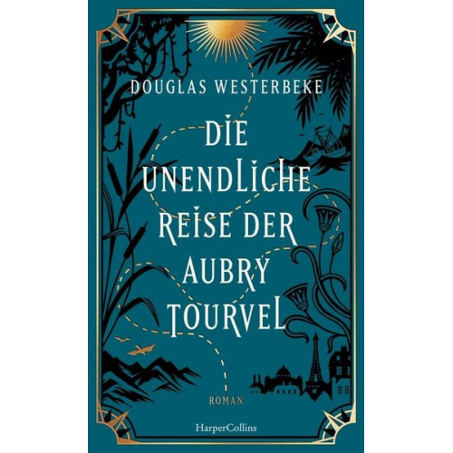 Douglas Westerbeke - Die unendliche Reise der Aubry Tourvel