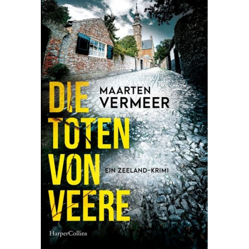 Maarten Vermeer - Die Toten von Veere. Ein Zeeland-Krimi