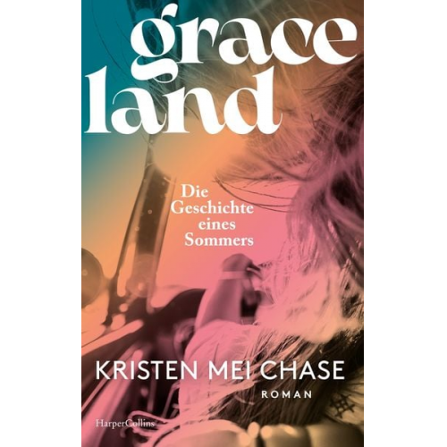 Kristen Mei Chase - Graceland – Die Geschichte eines Sommers