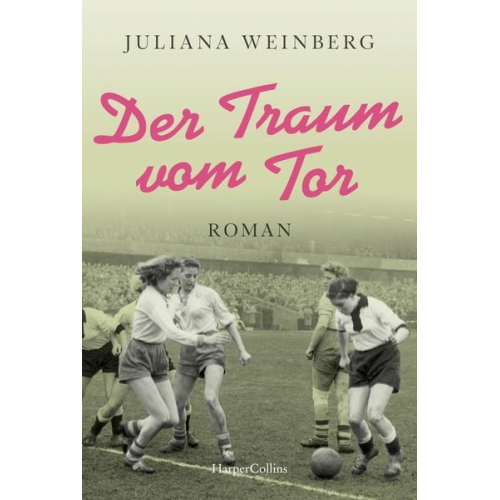 Juliana Weinberg - Der Traum vom Tor