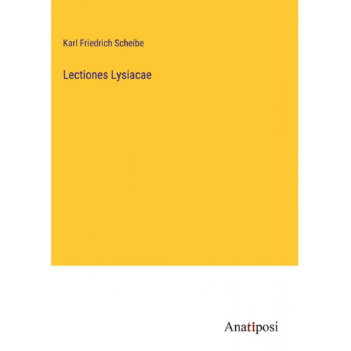 Karl Friedrich Scheibe - Lectiones Lysiacae