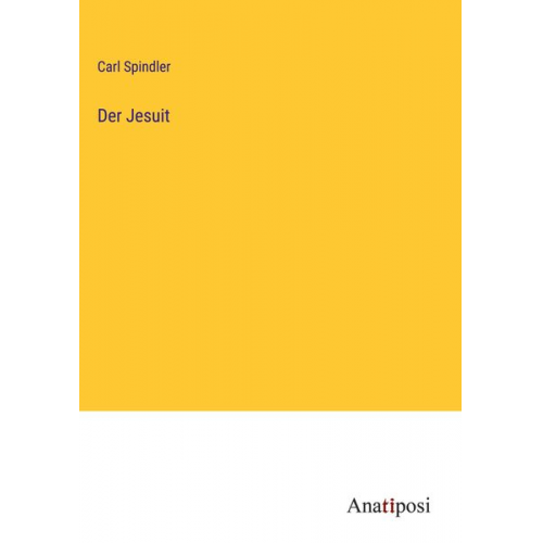 Carl Spindler - Der Jesuit