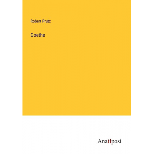 Robert Prutz - Goethe