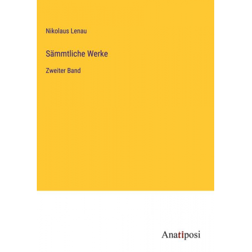 Nikolaus Lenau - Sämmtliche Werke