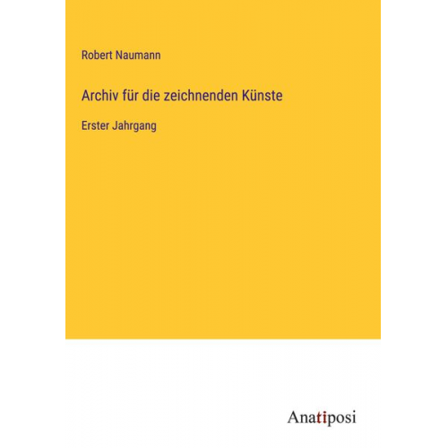 Robert Naumann - Archiv für die zeichnenden Künste