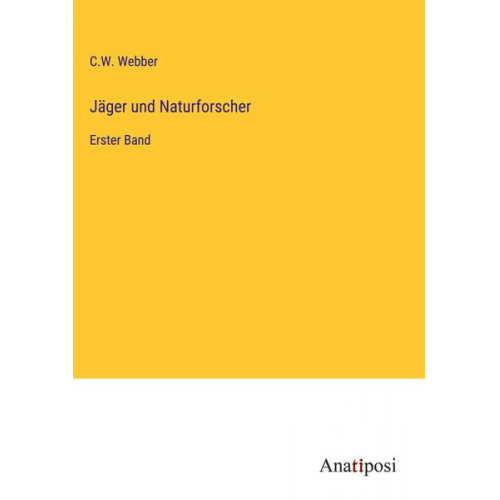 C. W. Webber - Jäger und Naturforscher