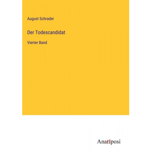 August Schrader - Der Todescandidat