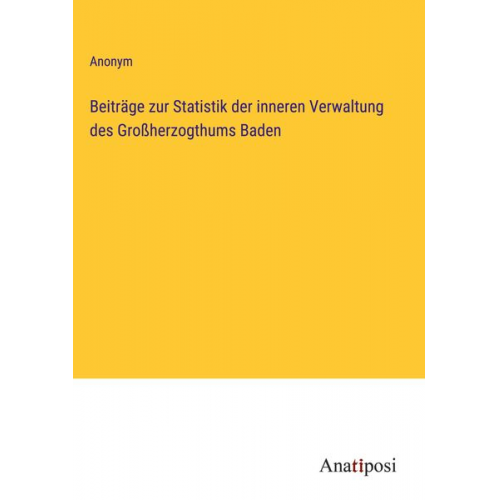 Beiträge zur Statistik der inneren Verwaltung des Großherzogthums Baden