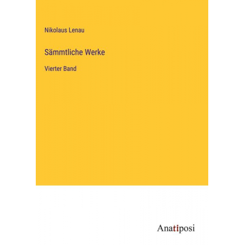 Nikolaus Lenau - Sämmtliche Werke