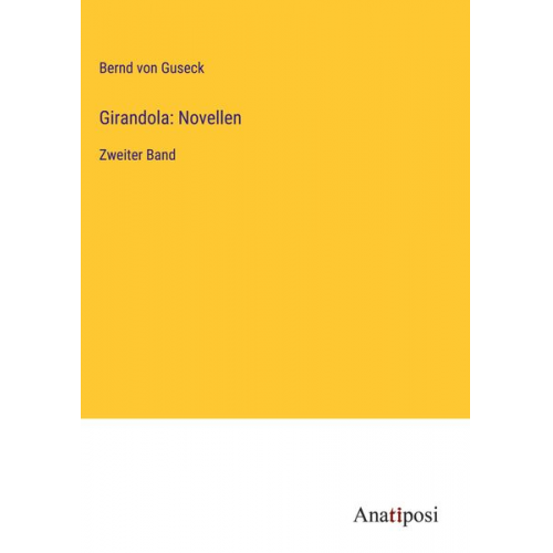 Bernd Von Guseck - Girandola: Novellen