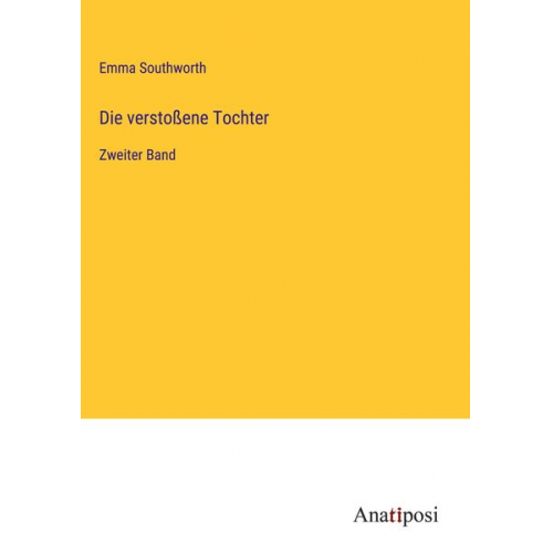 Emma Southworth - Die verstoßene Tochter
