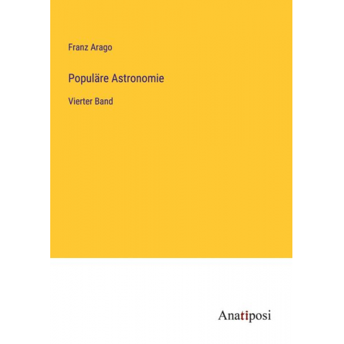 Franz Arago - Populäre Astronomie