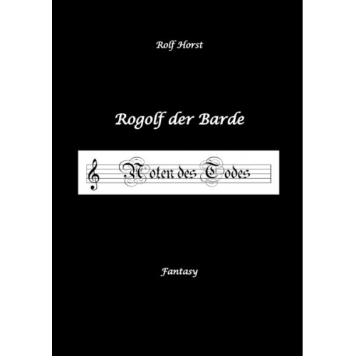 Rolf Horst - Rogolf der Barde, Live-Rollenspiel, Zwerge, Magier, Rituale, Laute, Dolche, Kurzschwert, Räucherwerk, Rügen, Verrat, Macht der Finsternis, Dämonen