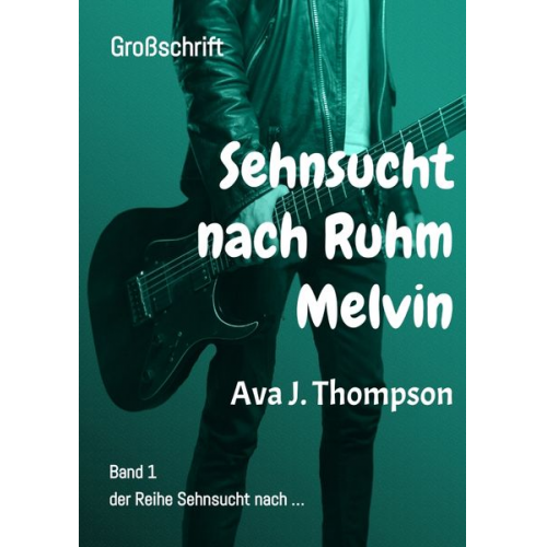 Ava J. Thompson - Sehnsucht nach Ruhm - Melvin