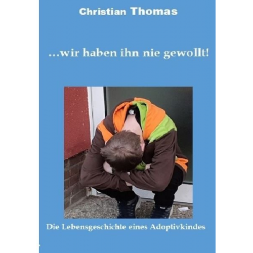 Christian Thomas - ... wir haben ihn nie gewollt!