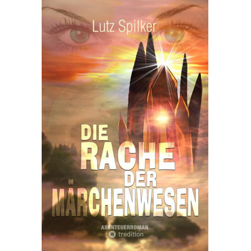 Lutz Spilker - Die Rache der Märchenwesen