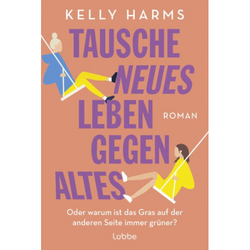 Kelly Harms - Tausche neues Leben gegen altes