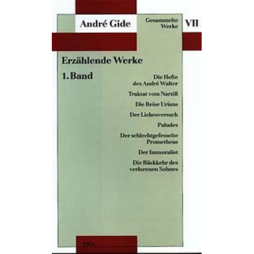 André Gide - Gesammelte Werke VII. Erzählende Werke - 1. Band: Die Hefte des André Walter, Traktat vom Narziß
