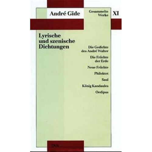 André Gide - Gesammelte Werke XI. Lyrische und szenische Dichtungen